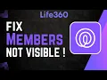 How To Fix Life360 Members Not Visible