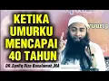 Lagu PERSIAPAN MENUJU USIA 40 TAHUN DAN SETELAH NYA, SUDAH KAH KITA SIAP ??? || DR Syafiq Riza Basalamah