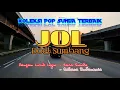 [Lirik \u0026 Terjemah Lagu Pop Sunda] JOL - DOEL SUMBANG