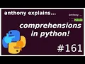 python all about comprehensions beginner - intermediate anthony explains