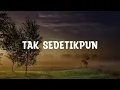 Download Lagu TAK SEDETIKPUN - NDC Worship [Lirik Lagu Rohani]