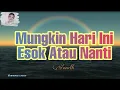 Download Lagu Mungkin Hari Ini Esok Atau Nanti- Anneth Delliecia (Lyrics)