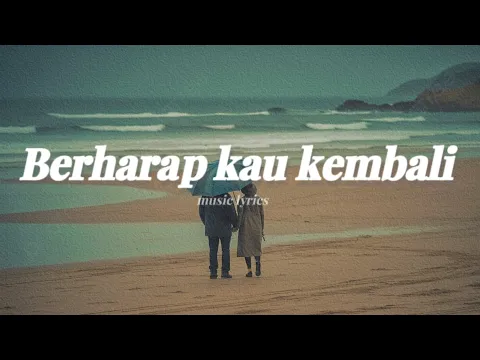 Download MP3 berharap kau kembali - Fabio Asher ( lirik lagu )