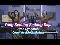 Lagu Yang Sedang Sedang Saja - Iwan Syahman - Cover Versi Rock Modern