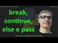 break continue else and pass statements in Python