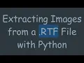 Extracting Images from a RTF File with Python