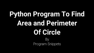 Python Program To Calculate Area And Perimeter Of Circle