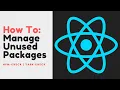 React How to Manage Unused Packages