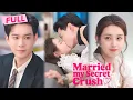 Download Lagu [MULTI SUB] Married My Secret Crush【Full】From teen crush to surprise marriage | Drama Zone