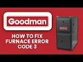 How To Fix Goodman Furnace Error Code 3 Easy Troubleshooting Guide to Restore Heating
