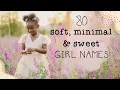 80 SOFT MINIMAL SWEET 1-2 SYLLABLE GIRL BABY NAMES UNIQUE CUTE BABY GIRL NAME LIST