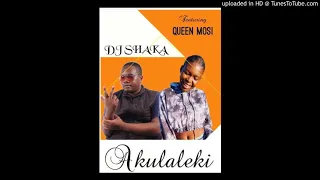 akulaleki dj shaka ft queen mosi