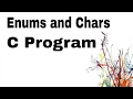 Enums and Chars In C programe Tutorial