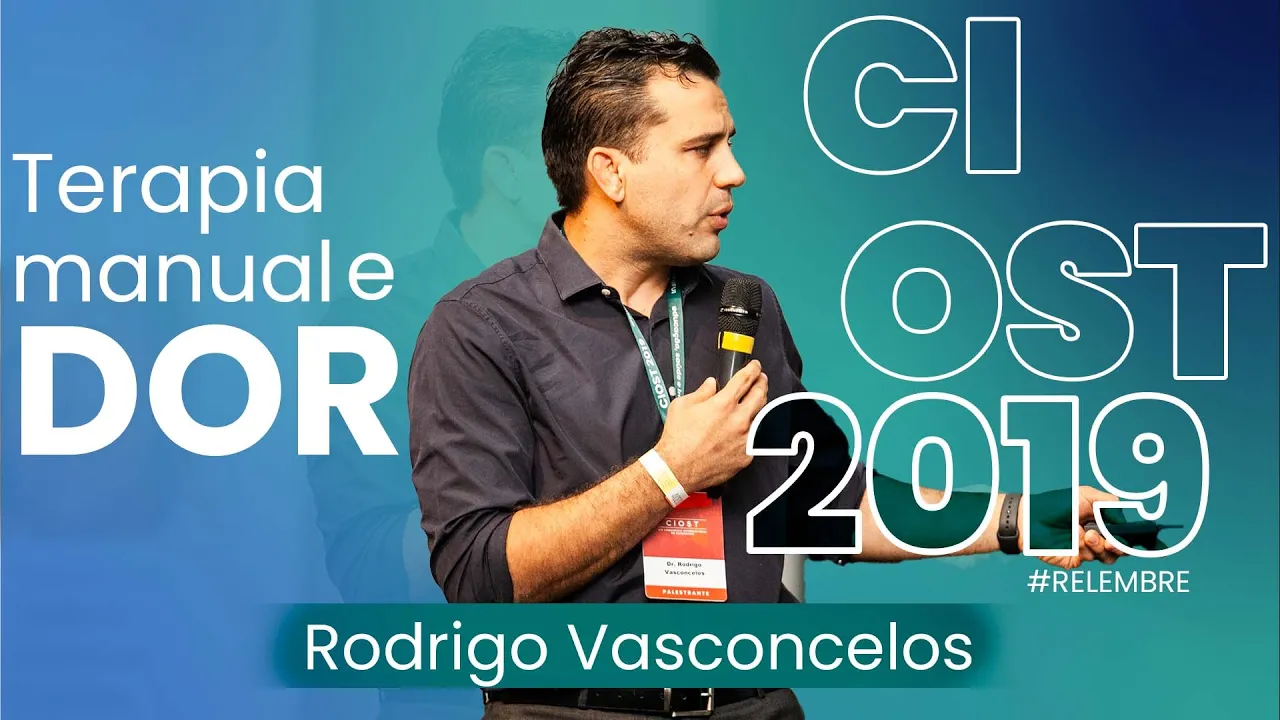 CIOST 2019: Palestra: Terapia Manual e Dor - Dr. Rodrigo Vasconcelos