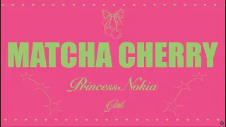 Princess Nokia - Matcha Cherry (Official Lyric Video)