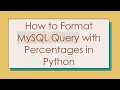 How to Format MySQL Query with Percentages in Python