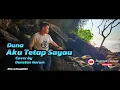Lagu Aku Tetap Sayau - Duna cover by 𝑫𝒖𝒏𝒔𝒕𝒂𝒏 𝑮𝒖𝒓𝒖𝒎