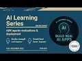 AI Learning Series - Session 6 ADK agents evaluations deployment