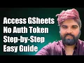 Access Google Sheets API Without Auth Token A Step-by-Step Guide