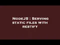 NodeJS Serving static files with restify