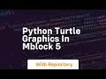 Python turtle graphics in mblock 5