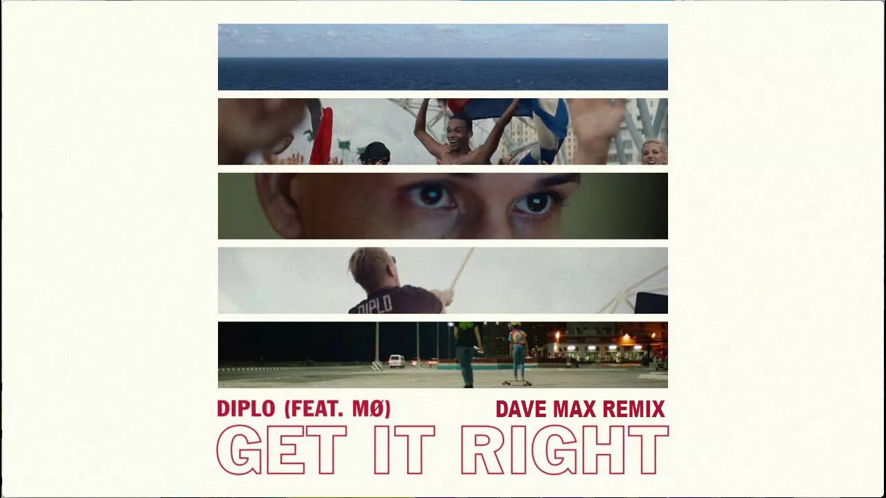 Diplo -  Get It Right (Feat  Mø) (Dave Max Remix)