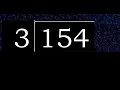 Divide 154 by 3 decimal result Division with 1 Digit Divisors How to do