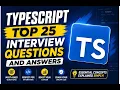 Top 25 TypeScript Interview Questions and Answers Most Asked in 2026