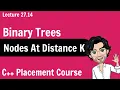Nodes at Distance K in Binary Tree C Placement Course Lecture 27 14
