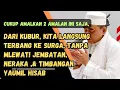 Download Lagu cukup dengan 2 amalan ini, dari kubur langsung terbang ke surga, tanpa ada hisab dll, guru bakhiet