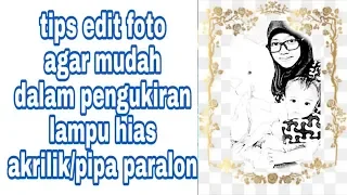 Download Tips dan solusi agar mempermudah pengukiran pada lampu hias akrilik / pipa paralon dengan edit foto MP3