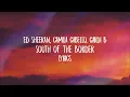 Ed Sheeran, Camila Cabello - South of the Border (Lyrics) ft. Cardi B