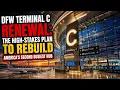 DFW TERMINAL C RENEWAL The High-Stakes Plan To Rebuild America s Second Busiest Hub