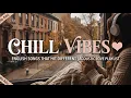 Chill Vibes 💗 English Songs That Hit Different | Acoustic Love Playlist (No Ads)