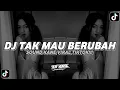 DJ TAK MAU BERUBAH - KU BISA SAJA BERTAHAN  | SOUND KANE VIRAL TIKTOK 2024 [BOOTLEG]