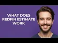 What Does Redfin Estimate Work - GUIDE