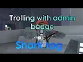 Trolling with admin badge in shark taggers 1 Stick Justice