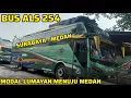 Lagu Tarif Kembali Normal 🚍🚍 Bus ALS 254 Berangkat Menuju Medan dari Surabaya 
