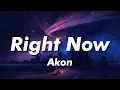 Download Lagu Akon - Right Now (Na Na Na) (Lyrics)