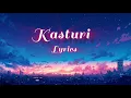 Download Lagu Kasturi lyrics ||Arijit Singh, Prasad S, Kunaal Vermaa ||