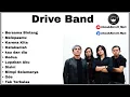 Lagu Drive Band - Full Album Terbaik No Iklan 2025 ( Nostalgia )