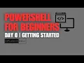 PowerShell Basics for Beginners Day 0 Getting Started