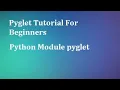 Pyglet Tutorial Python for Beginners Pyglet Module Create Window Add Image file Keyboard