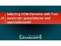 Selecting DOM Elements with Pure JavaScript querySelector and querySelectorAll