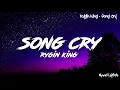 Rygin King - Song Cry (lyrics)