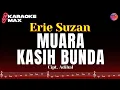 Download Lagu KARAOKE MUARA KASIH BUNDA - ERIE SUZAN