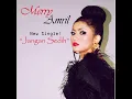 Download Lagu Jangan Sedih - Merry Amril (Audio)