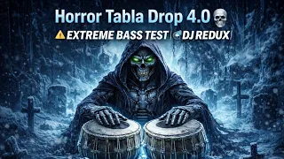 horror tabla drop 4 0 extreme bass test dj redux frozen bass 