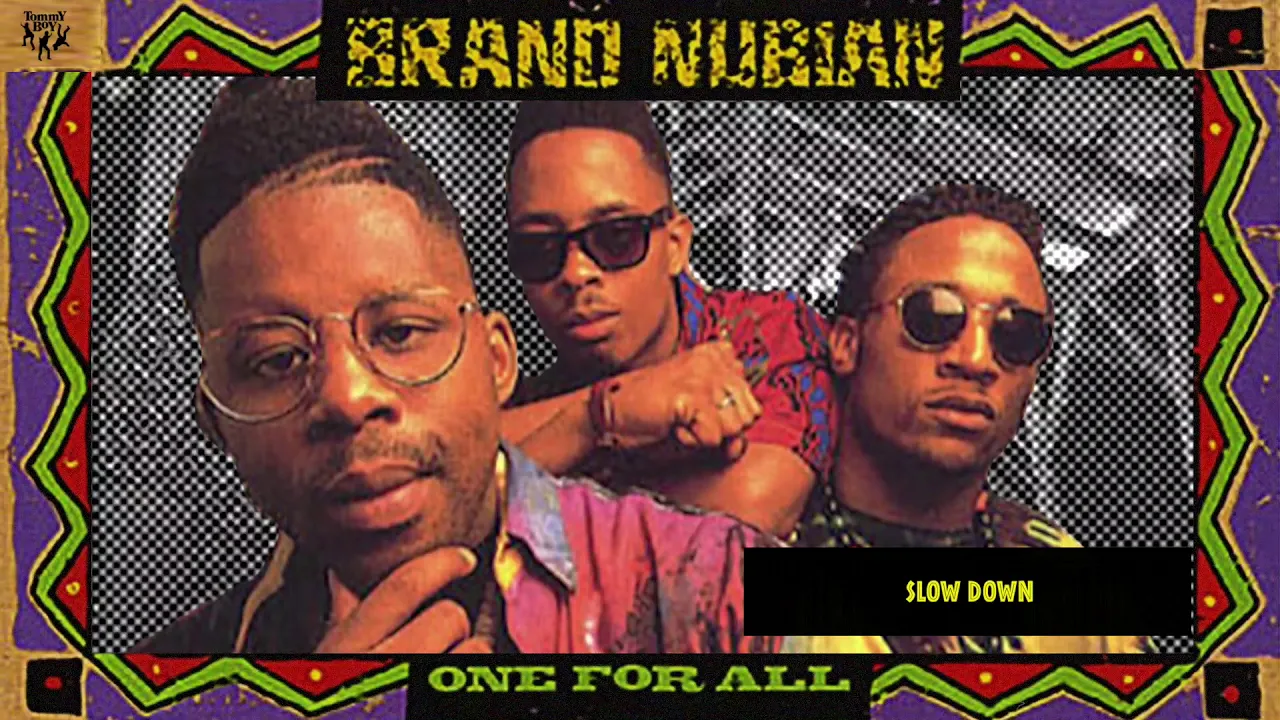 Brand Nubian - Slow Down