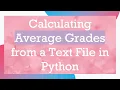 Calculating Average Grades from a Text File in Python